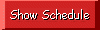 Show Schedule